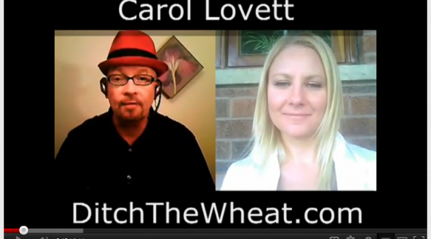 Ditch The Wheat.com – Video Interview With Carol Lovett